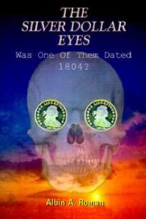 The Silver Dollar Eyes Was One of Them Dated 1804? NEW 9780595010653 