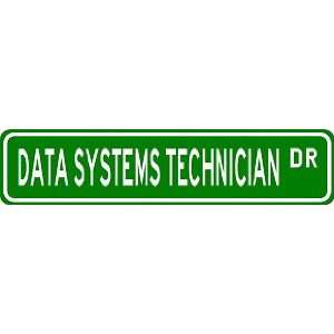 DATA SYSTEMS TECHNICIAN Street Sign ~ Custom Aluminum Street Signs