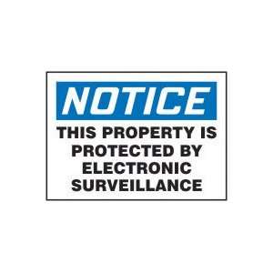 NOTICE THIS PROPERTY IS PROTECTED BY ELECTRONIC SURVEILLANCE 10 x 14 