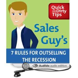  Sales Guys 7 Rules for Outselling the Recession (Audible 