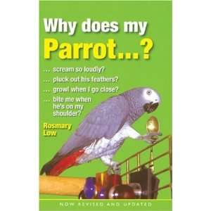  Why Does My Parrot . . . ? [Paperback] Rosemary Low 