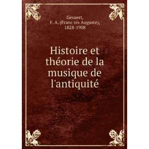  Histoire et theÌorie de la musique de lantiquiteÌ F. A 