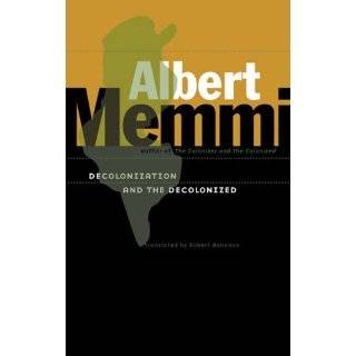 Decolonization and the Decolonized by Albert Memmi and Robert Bonnono 