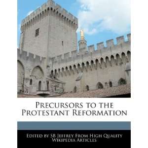  Precursors to the Protestant Reformation (9781241609788 