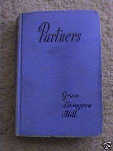 PARTNERS, BY GRACE LIVINGSTON HILL RARE OLD 1940 BOOK  