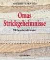 Omas Strickgeheimnisse   200 bezaubernde Muster