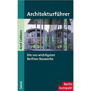   100 wichtigsten Berliner Bauwerke  Arnt Cobbers Bücher