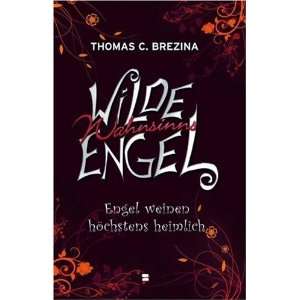   Engel weinen höchstens heimlich  Thomas Brezina Bücher