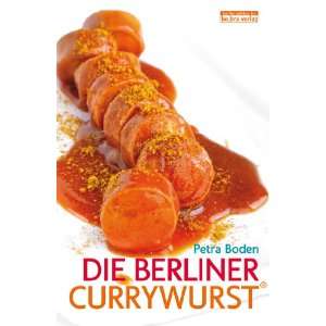 Die Berliner Currywurst  Petra Boden Bücher