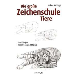 Die große Zeichenschule Tiere  Walter Halbinger Bücher