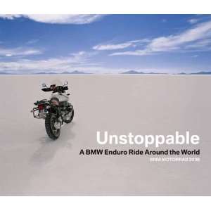 BMW Motorrad 2008   Unstoppable   A BMW Enduro Ride Around The World 
