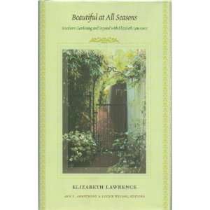 Beautiful At All Seasons, Southern Gardening and Beyond with Elizabeth 