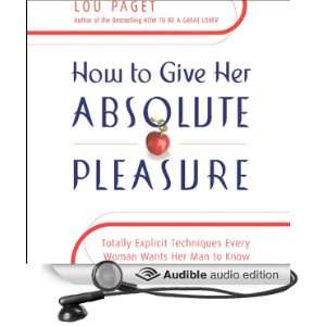   Give Her Absolute Pleasure (Audible Audio Edition) Lou Paget Books
