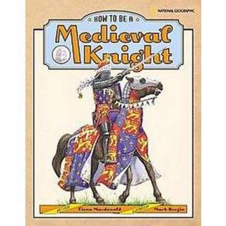 How to Be a Medieval Knight (Hardcover).Opens in a new window
