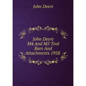   John Deere M4 And M5 Tool Bars And Attachments 1958 John Deere Books