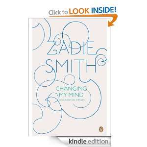 Changing My Mind Occasional Essays Zadie Smith  Kindle 