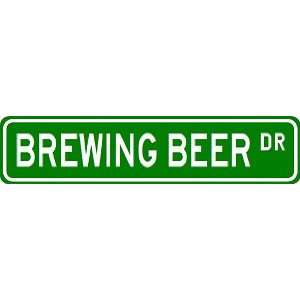  BREWING BEER Street Sign ~ Custom Street Sign   Aluminum 