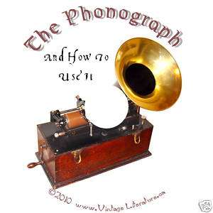 The Phonograph {Edison} & How To Use It on CD  