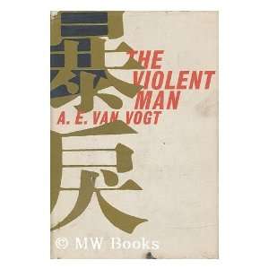  The Violent Man / A. E. Van Vogt A. E. Van Vogt Books