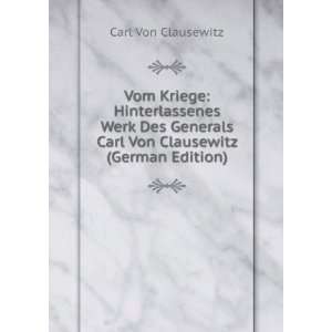   Carl Von Clausewitz (German Edition) Carl Von Clausewitz Books