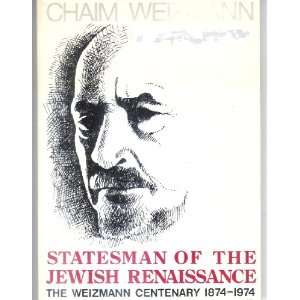 Chaim Weizmann Statesman of the Jewish Renaissance the Chaim Weizmann 