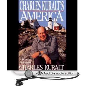   Charles Kuralts America (Audible Audio Edition) Charles Kuralt