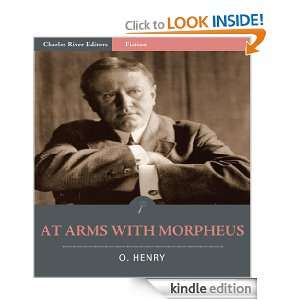 At Arms with Morpheus (Illustrated) O. Henry, Charles River Editors 