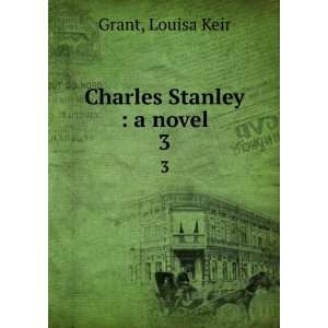 Charles Stanley  a novel. 3