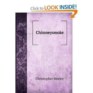  Chimneysmoke Christopher Morley Books