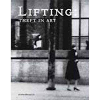Lifting Theft in Art by Kelly Baum, David M. Meurer, Rosemary J 