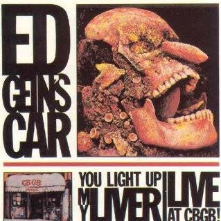You Light up My Liver Live at CBGB by Ed Geins Car