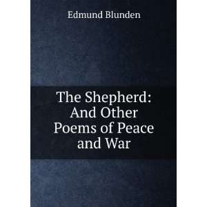   The Shepherd And Other Poems of Peace and War Edmund Blunden Books