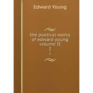   works of edward young volume II. 2 Edward Young  Books