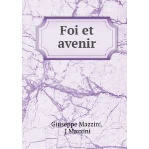  Foi et avenir J Mazzini Giuseppe Mazzini Books