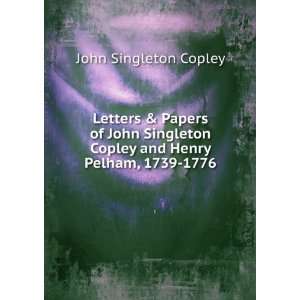   Copley and Henry Pelham, 1739 1776 John Singleton Copley Books