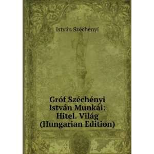   Hitel. VilÃ¡g (Hungarian Edition) IstvÃ¡n SzÃ©chenyi Books