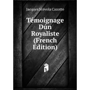   DÃºn Royaliste (French Edition) Jacques ScÃ©vola Cazotte Books