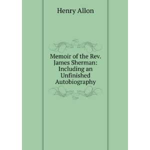  Memoir of the Rev. James Sherman Henry Allon Books