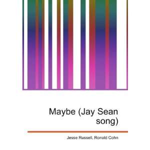  Maybe (Jay Sean song) Ronald Cohn Jesse Russell Books