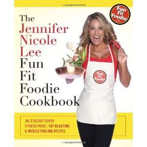  The Jennifer Nicole Lee Fun Fit Foodie Cookbook JNLs 