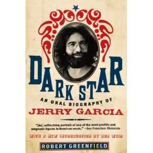  Garcia[ DARK STAR AN ORAL BIOGRAPHY OF JERRY GARCIA ] by Greenfield 