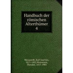  Handbuch der rÃ¶mischen AlterthÃ¼mer. 4 Karl Joachim 