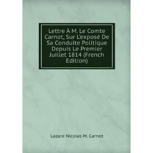  Premier Juillet 1814 (French Edition) Lazare Nicolas M. Carnot Books