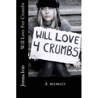 Will Love For Crumbs   A Memoir ~ Jonna Ivin (Kindle Edition) (64)