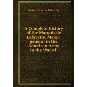  A Complete History of the Marquis de Lafayette, Major 