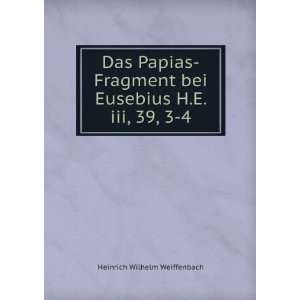  Das Papias Fragment bei Eusebius H.E. iii, 39, 3 4 