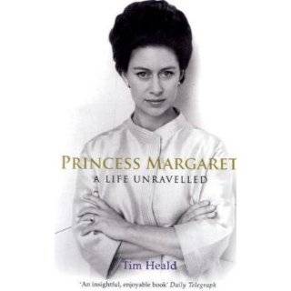 Princess Margaret A Life Unravelled Paperback by Tim Heald