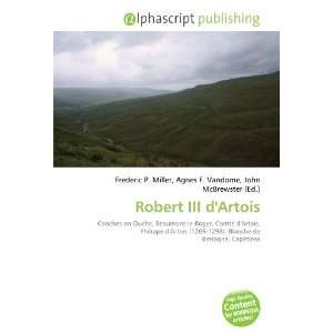 Robert III dArtois (French Edition) (9786132846525 
