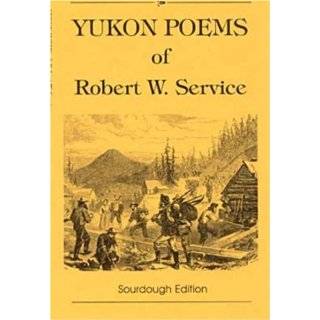 Yukon Poems of Robert W. Service by Robert W. Service ( Paperback 
