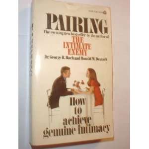  Achieve Genuine Intimacy Ronald M. Deutsch, Dr. George R. Bach Books